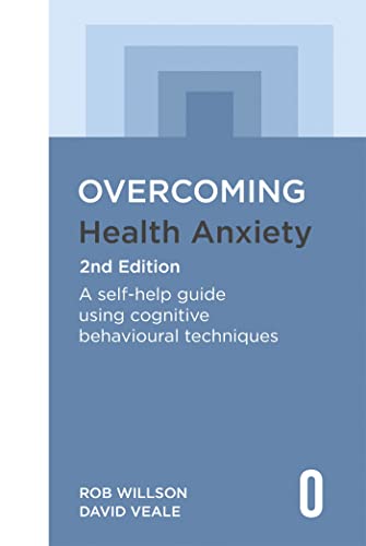 Overcoming Health Anxiety 2nd Edition: A self-help guide using cognitive behavioural techniques (Overcoming Books) von Robinson
